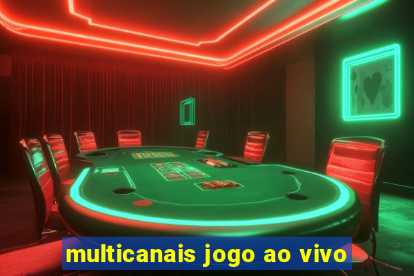 multicanais jogo ao vivo